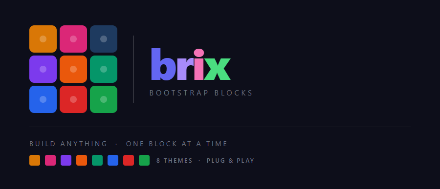 BRIX — Bootstrap Blocks. Build Anything · One Block at a Time